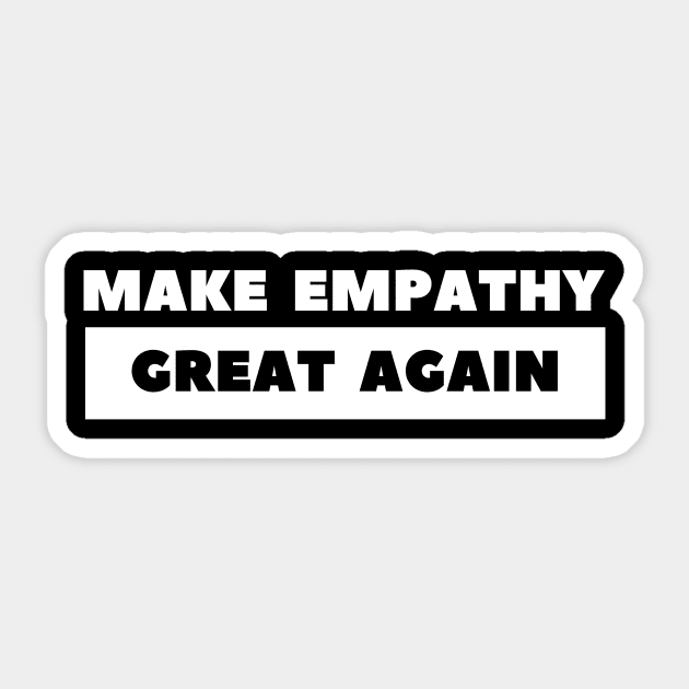 Make Empathy Great Again Sticker by 30.Dec